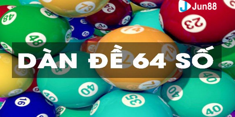 Dàn đề 64 số hàng ngày