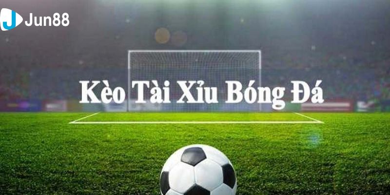 Giải thích sơ lược về kèo tài xỉu bóng đá là gì?
