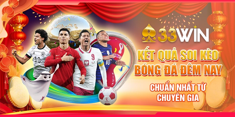 Kết quả soi kèo bóng đá đêm nay chuẩn nhất từ chuyên gia
